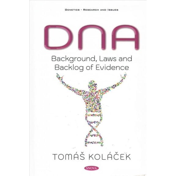 DNA : Background, Laws and Backlog of Evidence