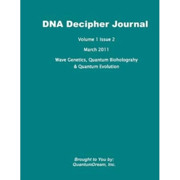 Pre-Owned DNA Decipher Journal Volume 1 Issue 2: Wave Genetics, Quantum Bioholograhy & Quantum Evolution