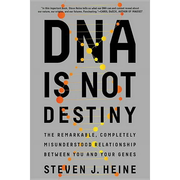 DNA Is Not Destiny: The Remarkable, Completely Misunderstood Relationship Between You and Your Genes, (Paperback)