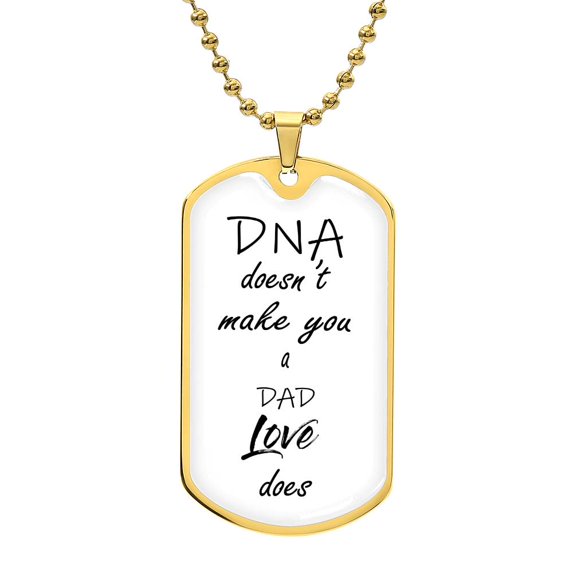 DNA Doesn't Make You A Dad Love Does - Father's Day Gift - Birthday Gift For Step Dad - Gift From Daughter - Stepfather Gift - Graphic Military Dog Tag Necklace (Optional Personalized Engraving)