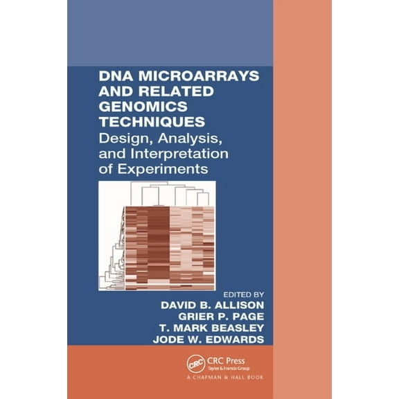 DNA Microarrays and Related Genomics Techniques: Design, Analysis, and Interpretation of Experiments, (Paperback)