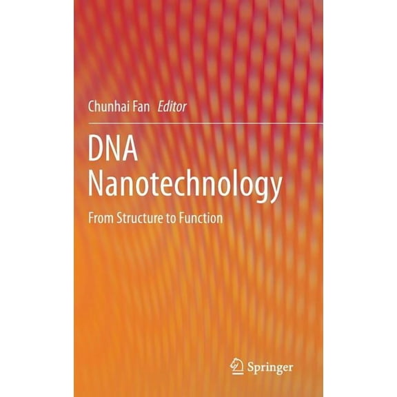 DNA Nanotechnology: From Structure to Function, (Hardcover)