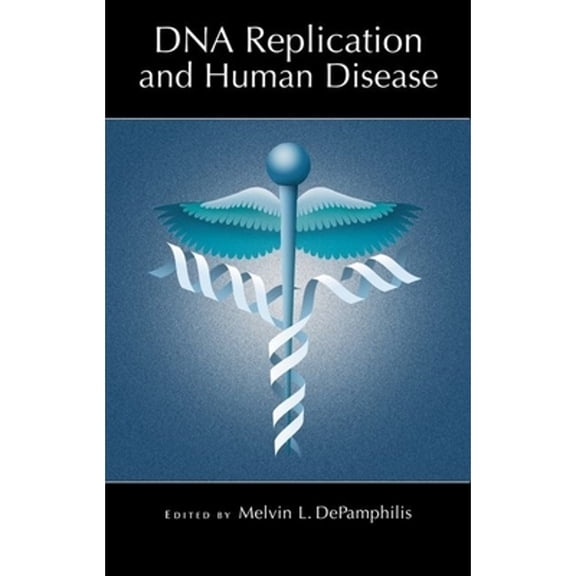 Pre-Owned DNA Replication and Human Disease: (Cold Spring Harbor Monograph Series 47) (Hardcover) 0879697660 9780879697662