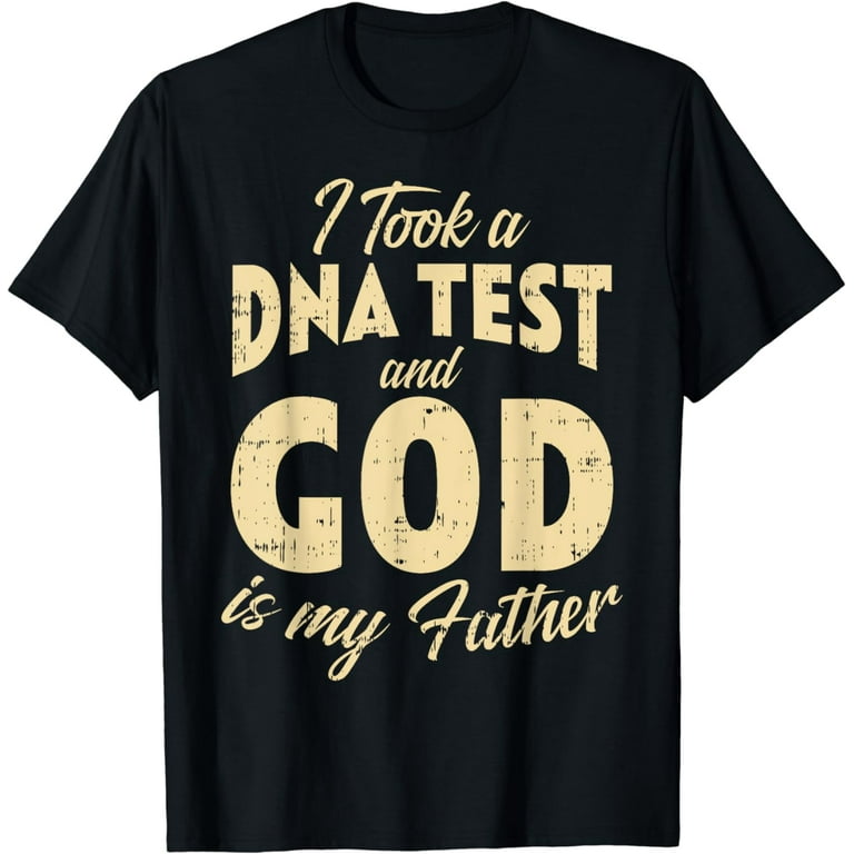 God Is My Father Dna Test T-Shirt | Pray Christian Religious God Is My Father Dna Test T-Shirt | Pray Christian Religious