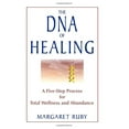 thumbnail image 1 of Pre-Owned The DNA of Healing: A Five-Step Process for Total Wellness and Abundance (Paperback) 157174469X 9781571744692, 1 of 1
