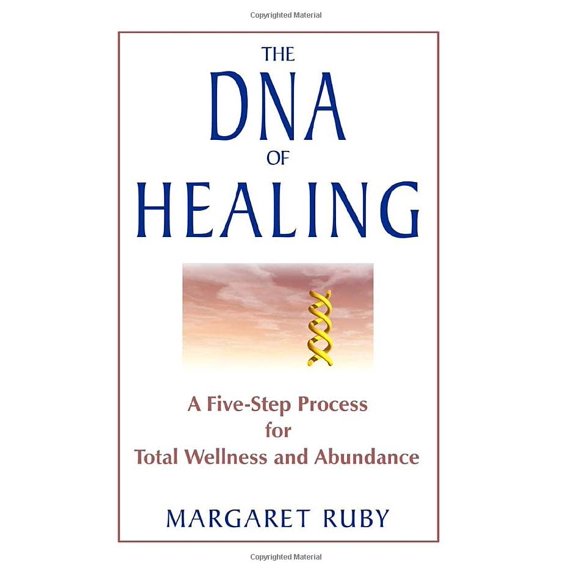 Pre-Owned The DNA of Healing: A Five-Step Process for Total Wellness and Abundance (Paperback) 157174469X 9781571744692