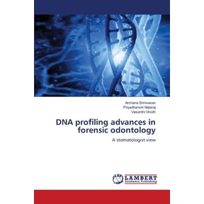 DNA profiling advances in forensic odontology, (Paperback)