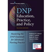 DNP Education, Practice, and Policy Mastering the DNP Essentials for Advanced Nursing Practice Paperback