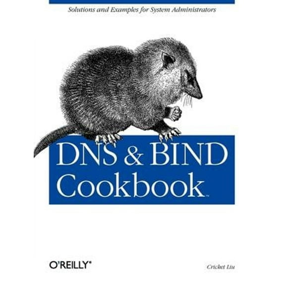 Pre-Owned DNS & Bind Cookbook: Solutions & Examples for System Administrators (Paperback) 0596004109 9780596004101