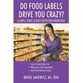 thumbnail image 1 of DO FOOD LABELS DRIVE YOU CRAZY? A Simple Start to Basic Nutrition Knowledge, (Paperback), 1 of 1