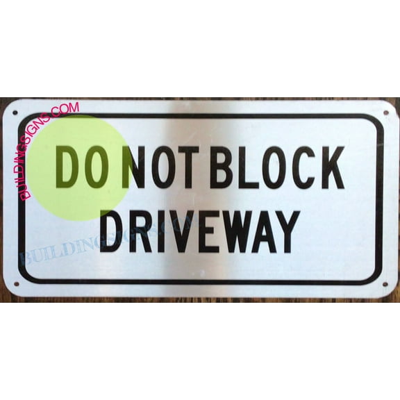 DO NOT BLOCK DRIVEWAY SIGN (6X12, BRUSH SILVER.AlUMINUM) -ref15822