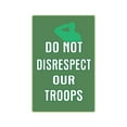 thumbnail image 1 of DO NOT DISRESPECT OUR TROOPS Decal military patriotic troops | Indoor/Outdoor | 7" Tall, 1 of 4