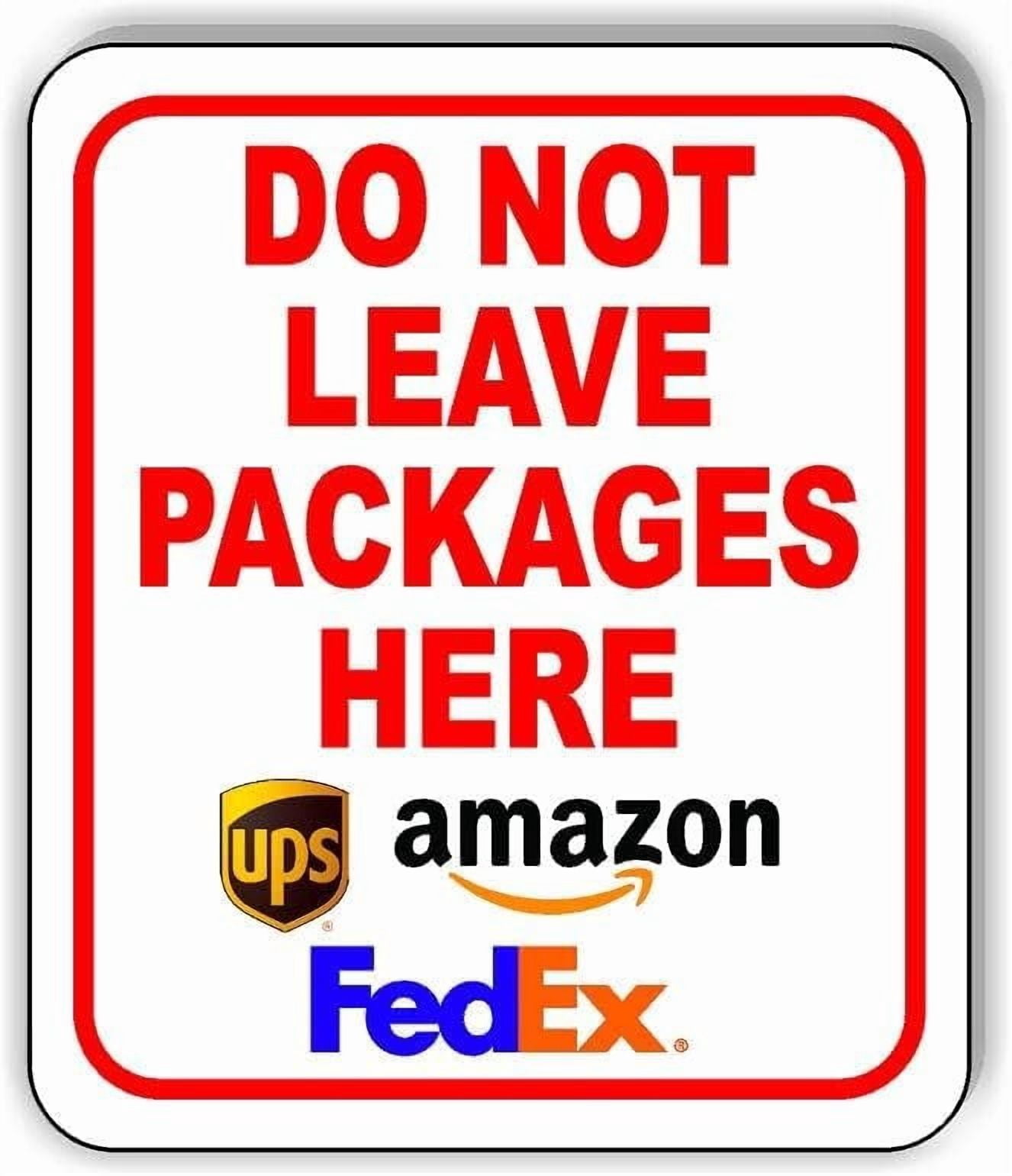 DO NOT LEAVE PACKAGES HERE UPS FEDEX AMAZON XXXUSPS Aluminum Composite ...