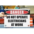 thumbnail image 1 of DO NOT OPERATE ELECTRICIANS AT WORK | Warning Notice Caution Danger 3mm PVC Sign, 1 of 4