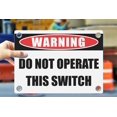 thumbnail image 1 of DO NOT OPERATE THIS SWITCH | Warning Notice Caution Danger 3mm PVC Sign, 1 of 4