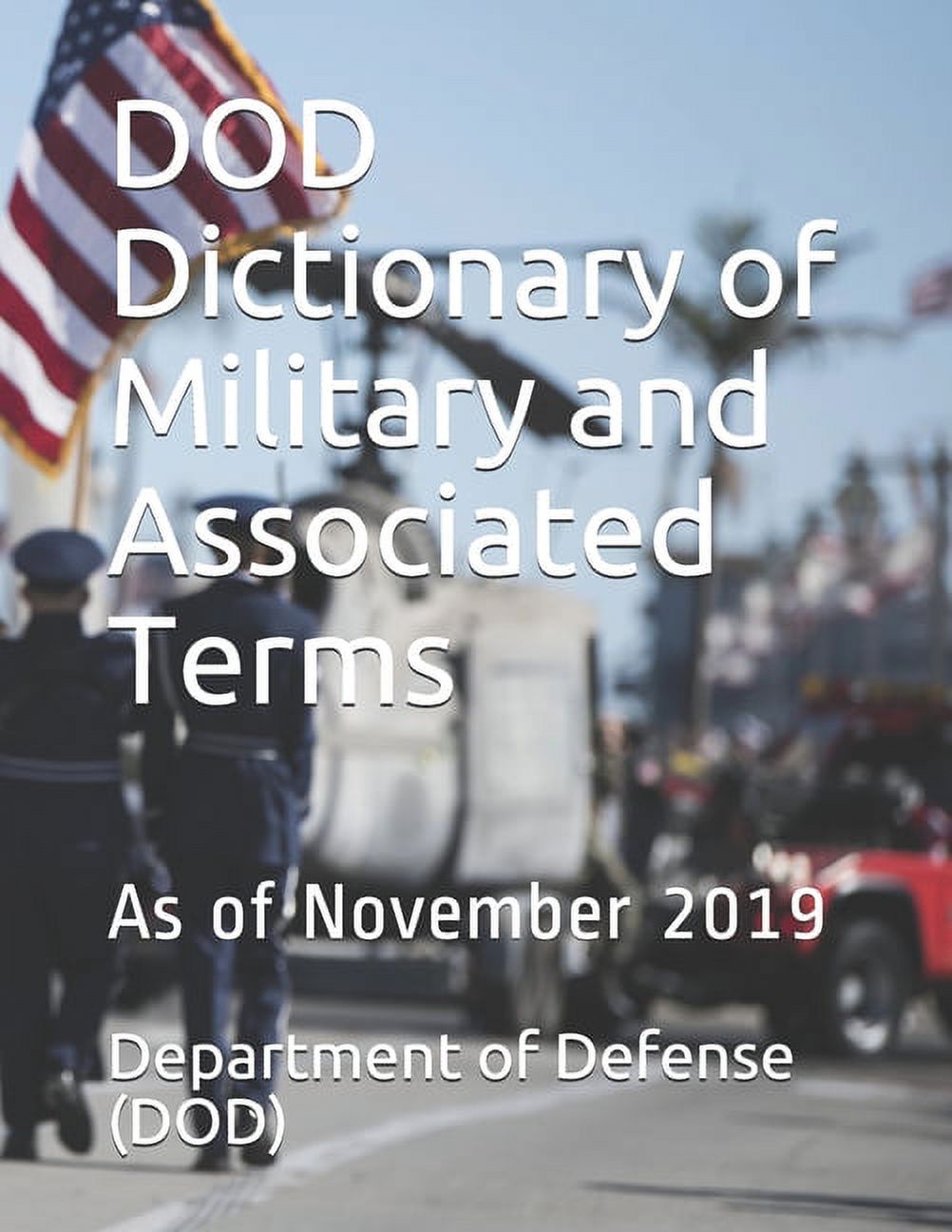 DOD Dictionary of Military and Associated Terms As of November 2019