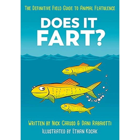 Does It Fart?: The Definitive Field Guide to Animal Flatulence (Hardcover) by Dani Rabaiotti, Nick Caruso
