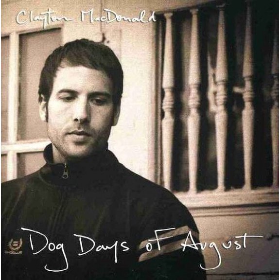 Dogs Days of August Macdonald Clayton (CD)