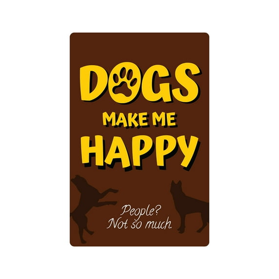 DOGS MAKE ME HAPPY Aluminum Sign dog pet happiness love | Indoor/Outdoor | 24" Tall