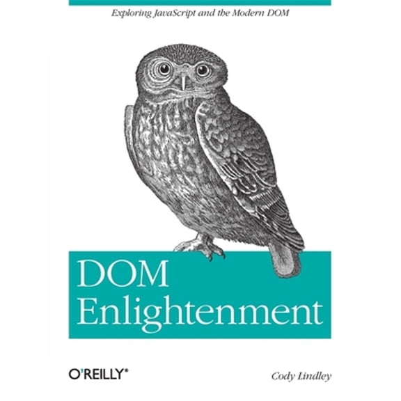 Pre-Owned Dom Enlightenment : Exploring JavaScript and the Modern Dom (Paperback)