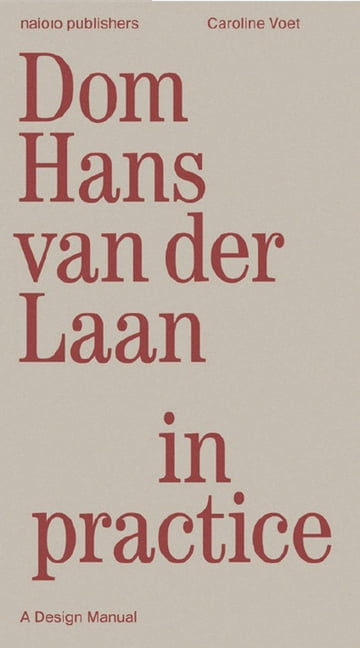 DOM Hans Van Der Laan in Practice: A Design Manual, (Paperback)