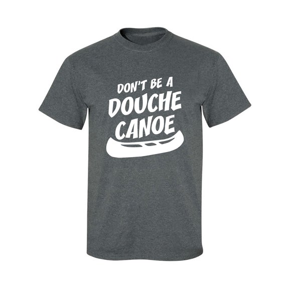DON'T BE A DOUCHE CANOE Adult Short Sleeve T-shirt