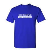 DON'T BEAT UP YOUR UBER DRIVER taxi funny - Unisex Cotton T-Shirt Tee Shirt, Royal, Large