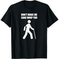 thumbnail image 1 of DON'T MAKE ME CANE WHIP YOU T Shirt Blind People Person Gift, 1 of 3