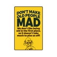 thumbnail image 1 of DON'T MAKE OLD PEOPLE MAD Aluminum Sign elderly retired retiree | Indoor/Outdoor | 24" Tall, 1 of 4