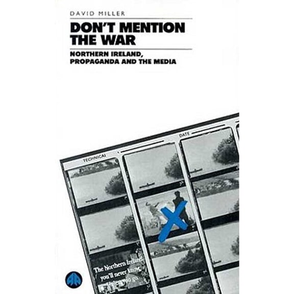 Pre-Owned DON'T MENTION THE WAR: Northern Ireland, Propaganda and the Media Paperback