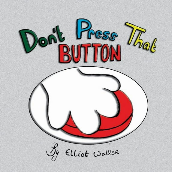 Don't Press That Button, (Paperback)
