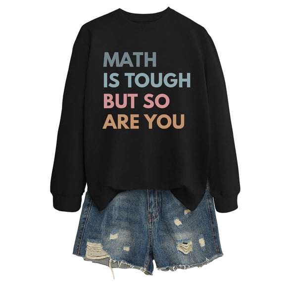 DONDPO 100 Days of School Shirt Math Is Tough But So Are You Womens Sweatshirts Teach Letter Graphic Crewneck Long Sleeve Shirts School Days Tee Tops Teacher T Shirts for Women Black L