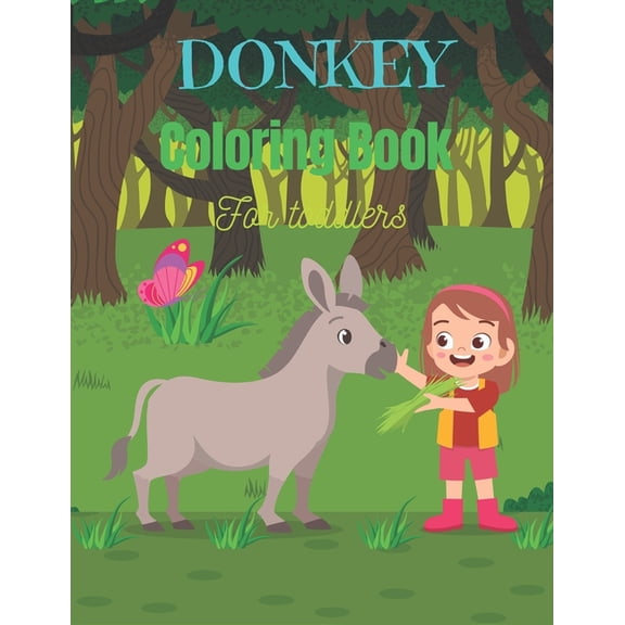 DONKEY Coloring Book For Toddlers: Funny Kids Coloring Book Featuring With Funny, Cute And Realistic Donkey (Activity gifts for Children's) (Paperback)