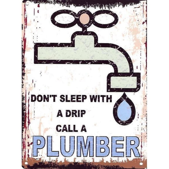 DONT SLEEP WITH A DRIP CALL A PLUMBER METAL SIGN RETRO VINTAGE STYLE SMALL funny Size: 8 x 12 Inch
