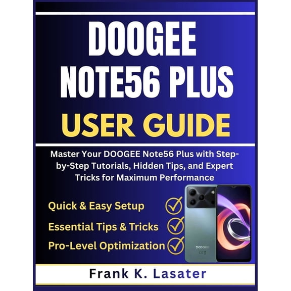 DOOGEE Note56 Plus User Guide: Master Your DOOGEE Note56 Plus with Step-by -Step Tutorials, Hidden Tips, and Expert Tric, (Paperback)