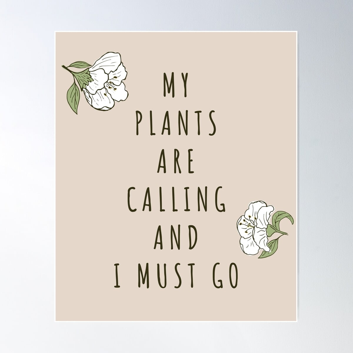 DOPAPRINT Funny Gardening Saying My Plants Are Calling Poster Wall Art