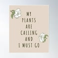 DOPAPRINT Funny Gardening Saying My Plants Are Calling Poster Wall Art