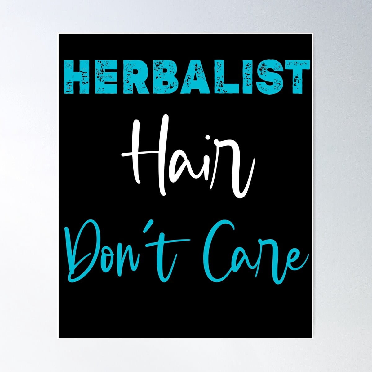 DOPAPRINT Herbalist Hair Don'T Care,Funny Gift For Herbal Medicine ...