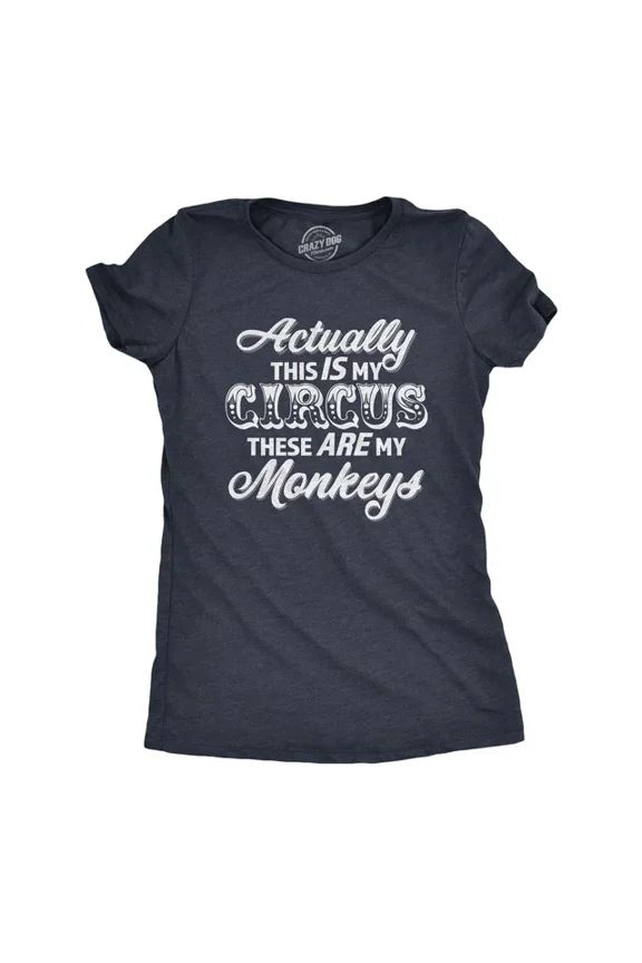 DOPASHIRT Actually This Is My Circus These Are My Monkeys T Shirt Funny Ring Master Unisex S-5XL Hot Trending Shirt, Vintage Birthday Gift