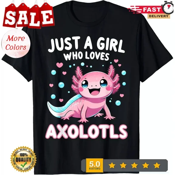 DOPASHIRT Axolotl Kawaii Just A Girl Who Loves Axolotls T-Shirt Unisex S-5XL Hot Trending Shirt, Vintage Birthday Gift
