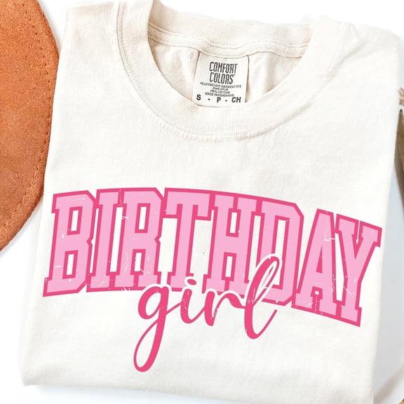 DOPASHIRT Birthday Girl Shirt Pink Distressed Varsity Font, Cute Party Shirt Clipart For Girls, Trendy Birthday Printable Shirt Unisex S-5XL Hot Trending Shirt, Vintage Birthday Gift