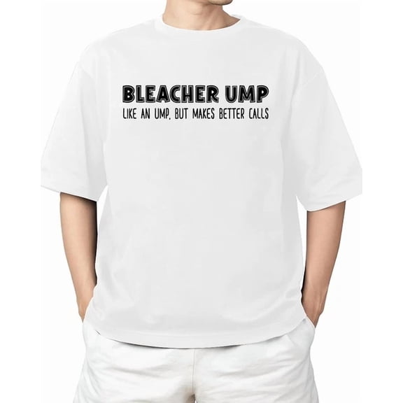 DOPASHIRT Bleacher Ump Like An Ump But Makes Better Calls Baseball T-Shirt Unisex S-5XL Hot Trending Shirt, Vintage Birthday Gift