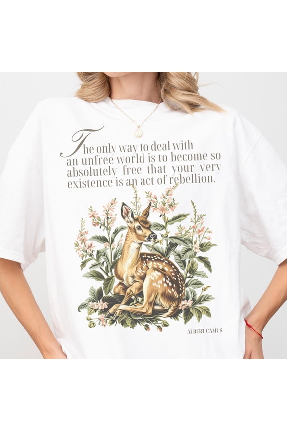 Camus Shirt Deer Shirt The Only Way To Deal With An Unfree World Is To Become Absolutely Free Literary Shirt Light Academia Unisex S-5XL Hot Trending Shirt, Vintage Birthday Gift