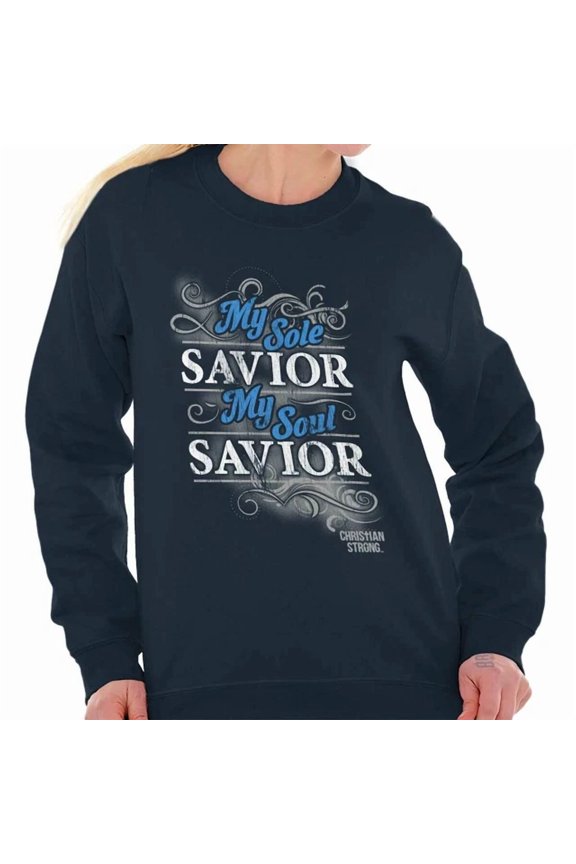 Christian Faith Religion My Sole Soul Savior Sweatshirt Trendy Sweatshirt, Birthday Gift