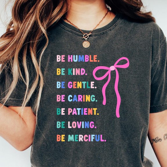 DOPASHIRT Christian Shirt, Coquette Be Humble T Shirt, Be Kind Shirt, Be Patient Shirt Women Shirt, Mama Bible Verse Shirt, Coquette Positivity Shirt Unisex S-5XL Hot Trending Shirt