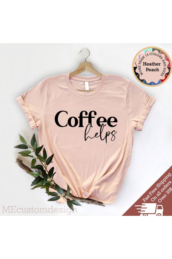 DOPASHIRT Coffee Helps Shirt Minimalist Coffee Lover Tee Funny Morning Caffeine T-Shirt Cute Cozy Fall Coffee Shirt Coffee Quote Tee Unisex S-5XL Hot Trending Shirt, Vintage Birthday Gift