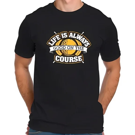 DOPASHIRT Cotton Short Sleeve T-Shirt With Golf Ball - - " Life Is Always Good Unisex S-5XL Hot Trending Shirt, Vintage Birthday Gift