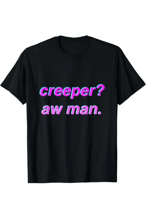 DOPASHIRT Creeper Aw Man T-Shirt Gift T-Shirt Unisex S-5XL Hot Trending Shirt, Vintage Birthday Gift