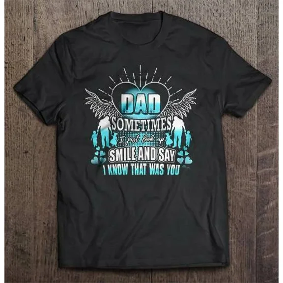 DOPASHIRT Dad Shirt Sometimes I Just Look Up Smile And Say I Know That Was You Unisex S-5XL Hot Trending Shirt, Vintage Birthday Gift