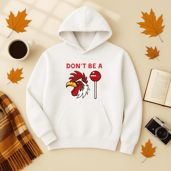 DOPASHIRT Don'T Be A Cok Sucker Chicken Rooster Funny Hoodie Outdoor Hoodie, Trendy Hoodie, Birthday Gift